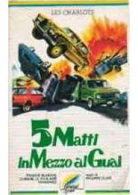 5 Matti in mezzo ai guai