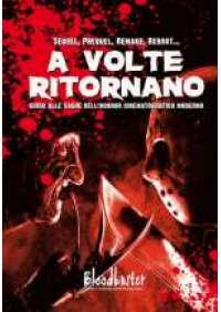 A volte ritornano - Guida alle saghe dell'horror cinematografico moderno