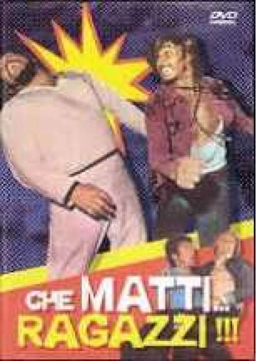 Che matti ragazzi 