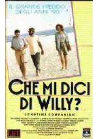 Che mi dici di Willy?