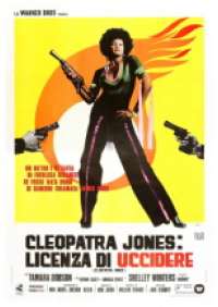 Cleopatra Jones: Licenza di uccidere