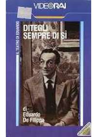 Ditegli sempre di si (teatro)