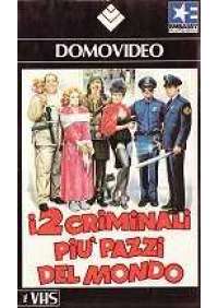 I Due Criminali più pazzi del mondo