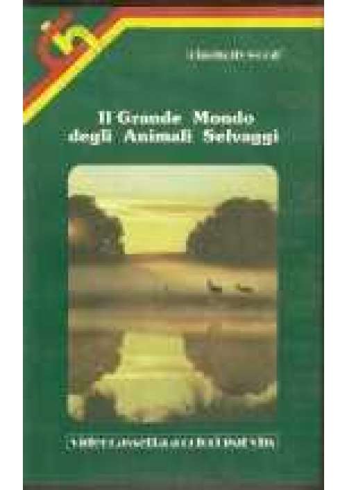 Il Grande mondo degli animali selvaggi
