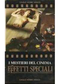 I Mestieri del cinema - Gli Effetti speciali