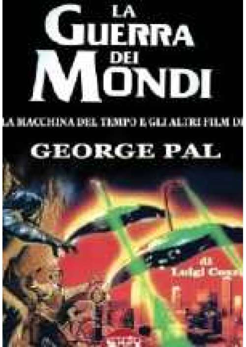 La Guerra dei mondi - Il Cinema di George Pal 