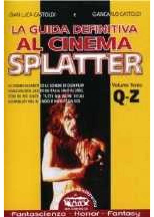 La Guida definitiva al cinema Splatter (Q-Z) 