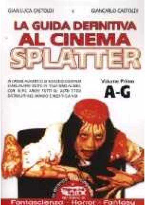 La Guida definitiva al cinema Splatter (A-G) 