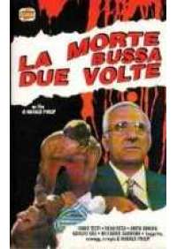 La Morte bussa due volte