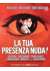 La Tua presenza nuda!