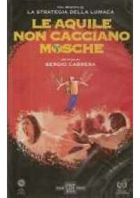 Le Aquile non cacciano mosche