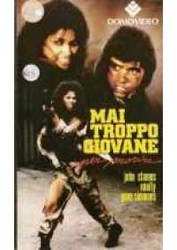 Mai troppo giovane per morire