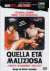 Quell'eta' maliziosa 