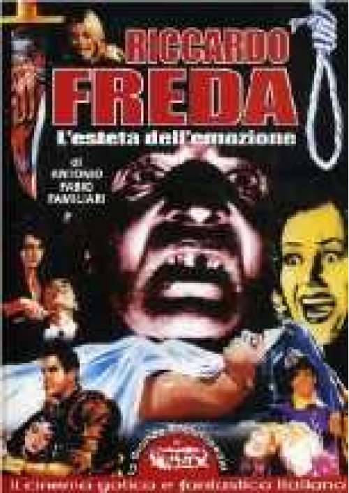 Riccardo Freda - L'Esteta dell'emozione 