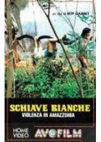 Schiave bianche - Violenza in Amazzonia