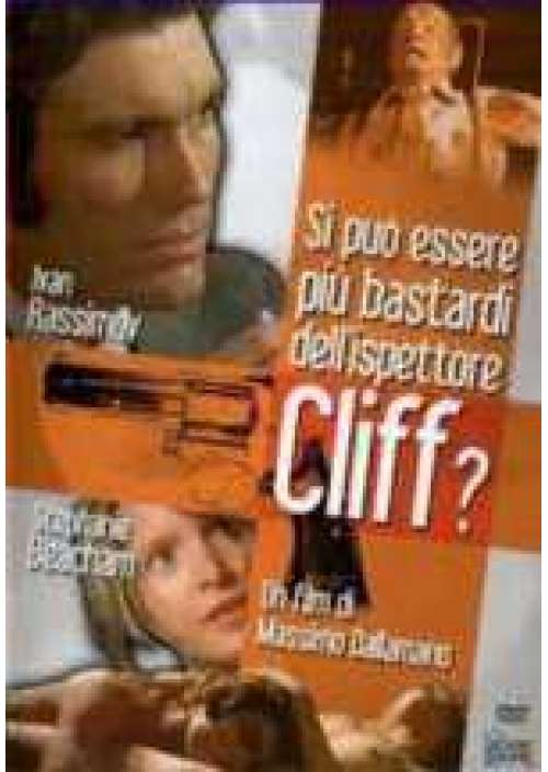 Si puo' essere piu' bastardi dell'ispettore Cliff?