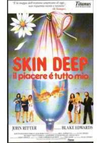 Skin Deep - Il Piacere e' tutto mio