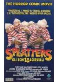 Splatters - Gli Schizzacervelli
