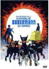 Supercolpo dei 5 Dobermann d'oro