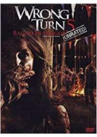 Wrong Turn 5 - Bagno di sangue