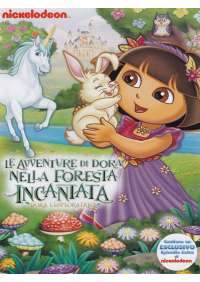 Dora L'Esploratrice - Le Avventure Di Dora Nella Foresta Incantata