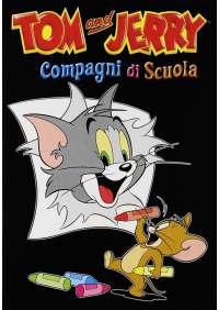 Tom & Jerry - Compagni Di Scuola