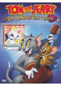 Tom & Jerry - Un Amore Coi Baffi