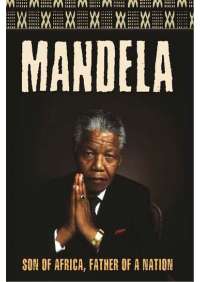 Nelson Mandela - Son Of Africa, Father Of A Nation