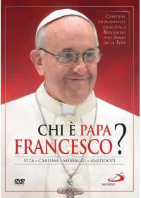 Chi E' Papa Francesco?