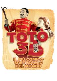 Toto' 3D - Il Piu' Comico Spettacolo Del Mondo