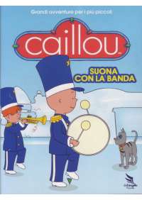 Caillou - Suona Con La Banda