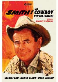 Smith! Un Cowboy Per Gli Indiani