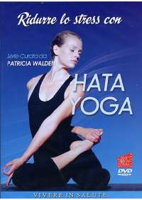 Ridurre Lo Stress Con Hata Yoga