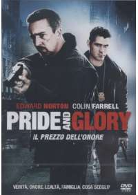 Pride And Glory - Il Prezzo Dell'Onore