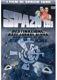 Spazio 1999 - Destinazione Base Lunare Alpha