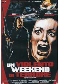 Violento Weekend Di Terrore (Un) (Ed. Limitata E Numerata)